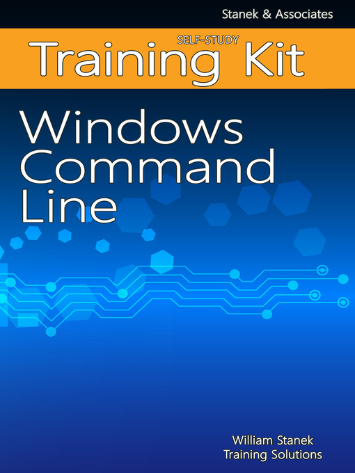 Title details for Windows Command Line Self-Study Training Kit by William Stanek Training Solutions - Available
